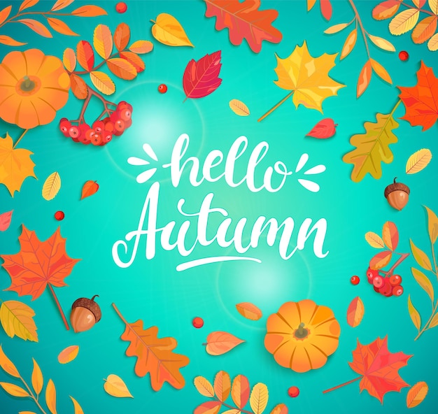 Hello autumn lettering surrounded by autumn leaves Greeting fall with colorful leafrowan berriesacornspumpkin for seasonal promotionwebflyersTemplate for cardsadvertiseVector illustration