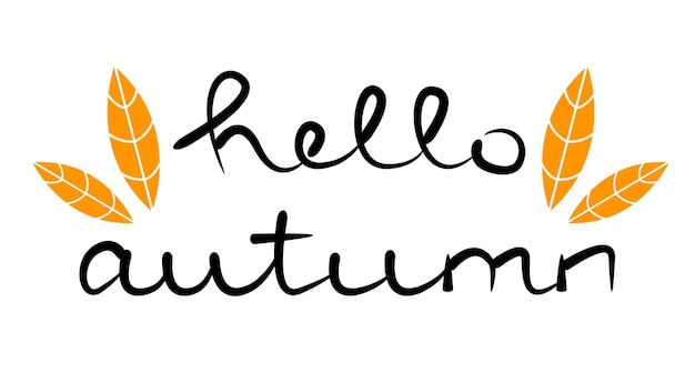 Hello autumn lettering. Text and  leaves. Isolated on a white background