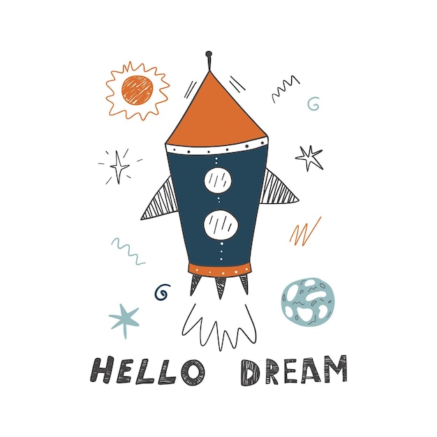 Hello dream hand drawn lettering quote text on white background Cute rocket flying in outer space Cartoon galaxy doodle drawing planets stars