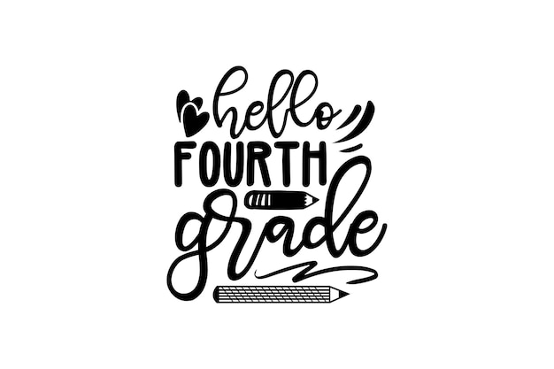 Hello fourth grade lettering with a pencil. vector illustration.