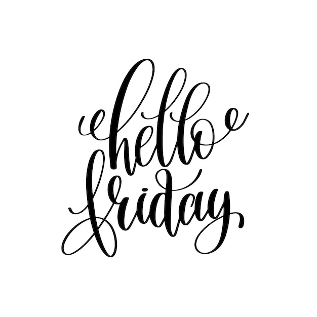 Hello friday black and white hand lettering inscription motivational and inspirational positive