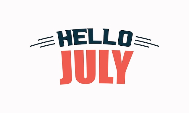 Vector hello july modern typography quotes t shirt design