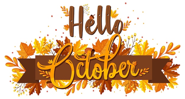 Hello October with ornate of autumn leaves