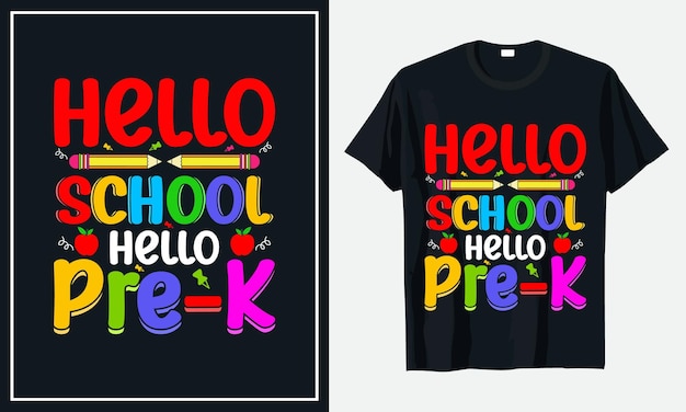 Hello School hello Pre-K Back to school t-shirt design premium vector