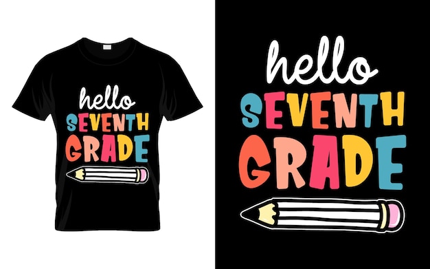 Vector hello seventh grade back to school typography t shirt design