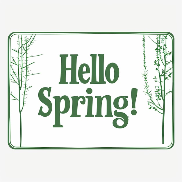 Hello Spring Words Design Springtime blossoms fresh renewal growth bloom