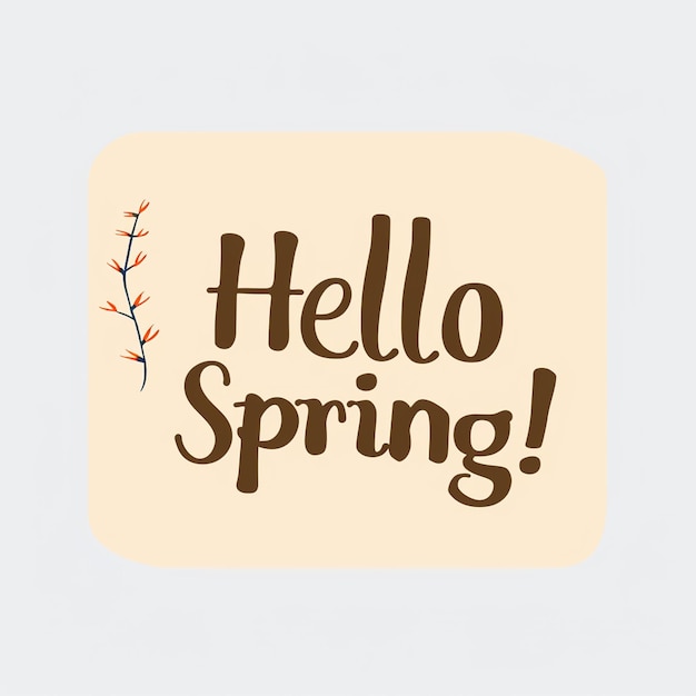 Hello Spring Words Design Springtime blossoms fresh renewal growth bloom