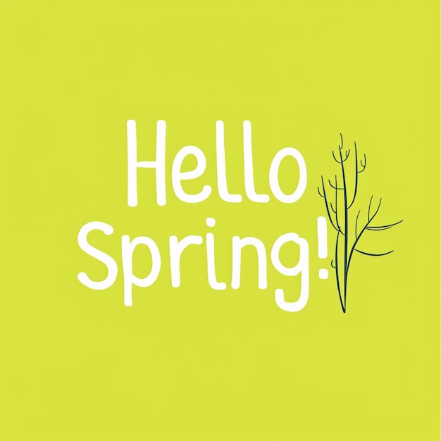 Hello Spring Words Design Springtime blossoms fresh renewal growth bloom