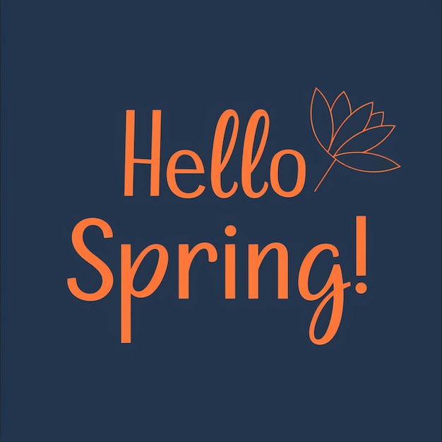 Hello Spring Words Design Springtime blossoms fresh renewal growth bloom