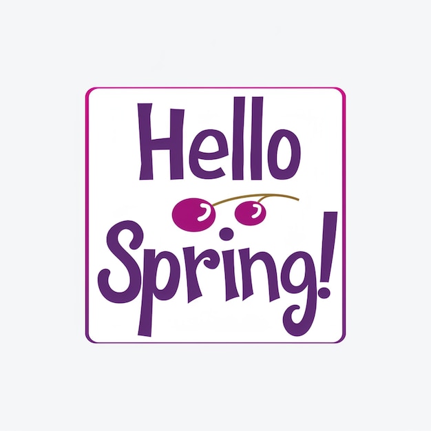 Hello Spring Words Design Springtime blossoms fresh renewal growth bloom