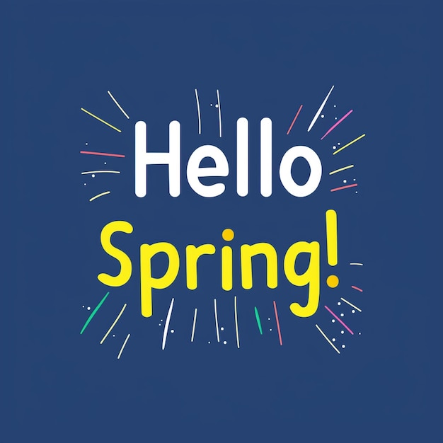 Hello Spring Words Design Springtime blossoms fresh renewal growth bloom