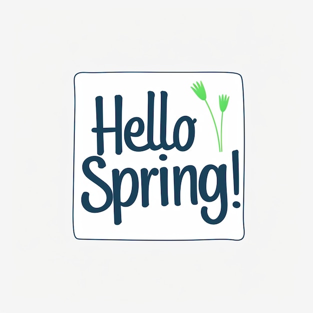 Hello Spring Words Design Springtime blossoms fresh renewal growth bloom