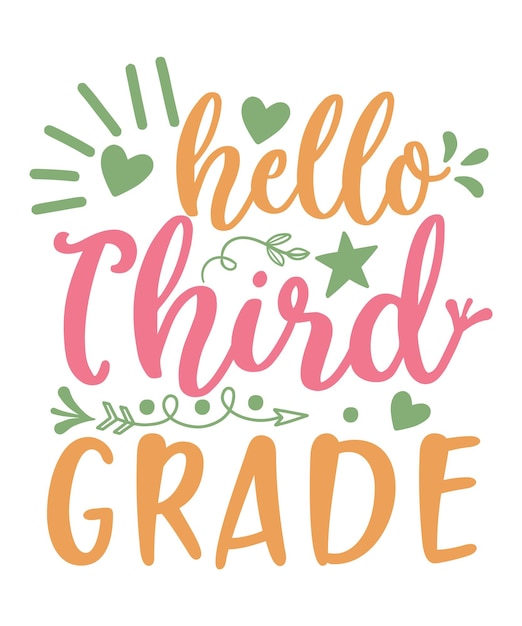 Hello third grade background inspirational quotes typography lettering design First day of school