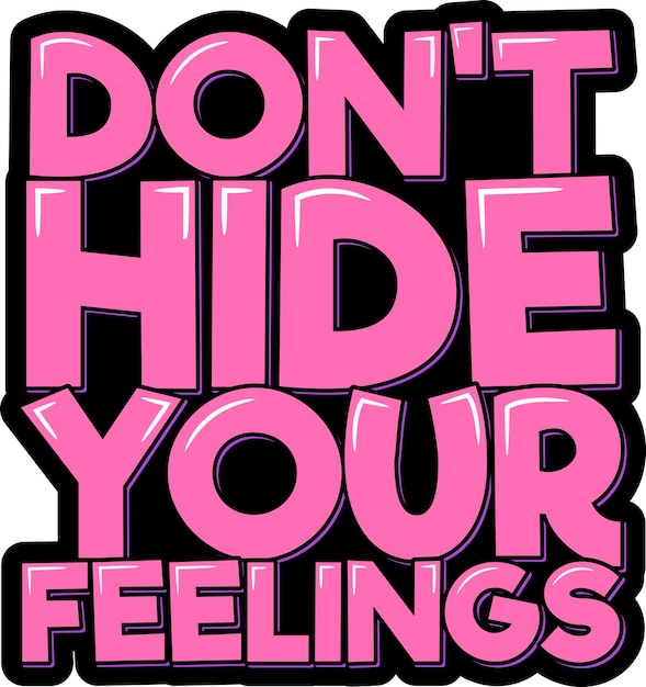 Don't Hide Your Feelings