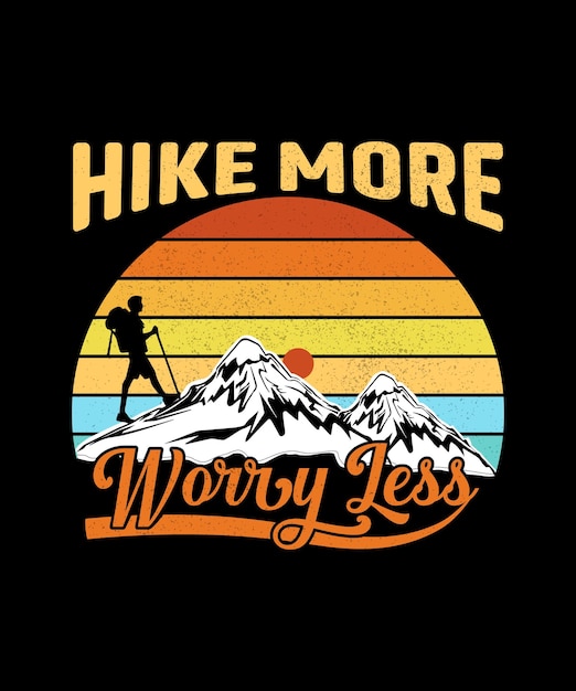 Hike more worry less Hiking t shirt design