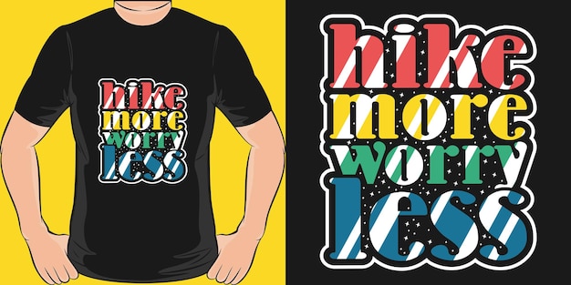 Hike More Worry Less Motivation Typography Quote TShirt Design