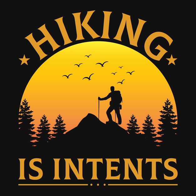 Hiking is intents t-shirt design