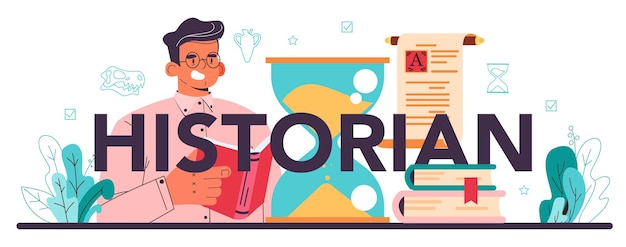 Historian typographic header history scientist or archaeologist