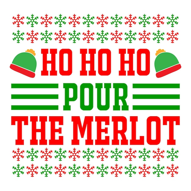 Ho ho ho pour the merlot text christmas quote retro wavy typography sublimation svg on white backgro