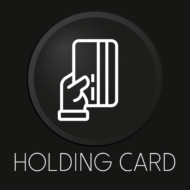 Holding card minimal vector line icon on 3D button isolated on black background Premium VectorxA