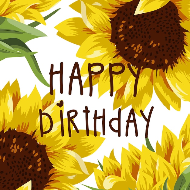 holiday card birthday greetings with flowers namely open yellow sunflowers green leaves