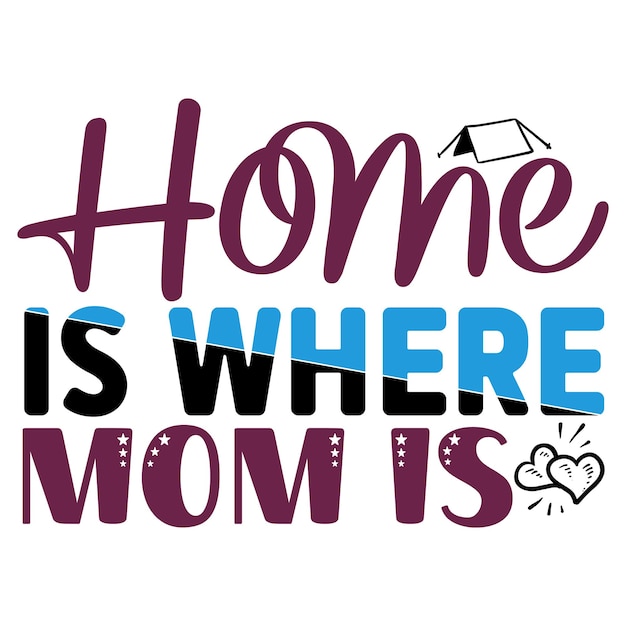 home is where mom is SVG