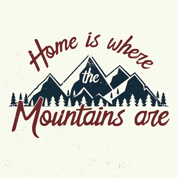 Home is where the mountains are