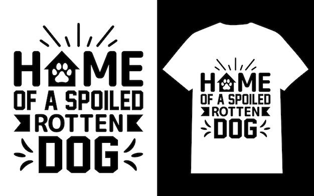 Home of a Spoiled Rotten Dog