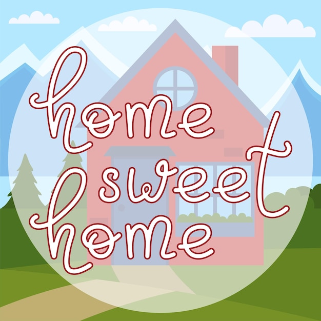 Home Sweet Home Lettering Postcard Banner Concept With House. Vector Illustration In Flat Style