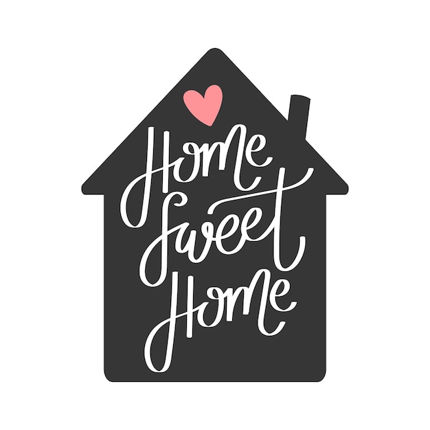 Vector home sweet home lettering in the shape of a home calligraphic inscription slogan quote phrase