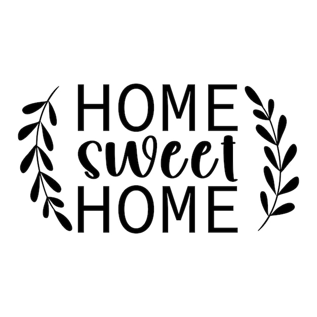 Home Sweet Home Quotes Tshirt Design Vector Illustration Clipart Eps