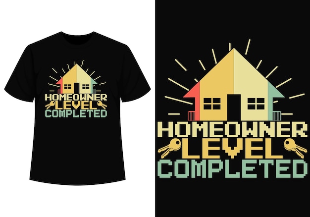 Homeowner level complete tshirt design