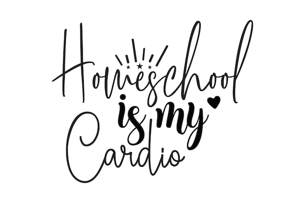 Homeschool is my cardio