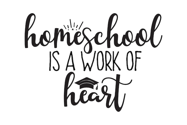 Homeschool is a work of heart