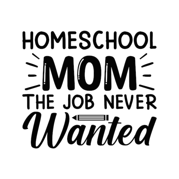 Homeschool mom the job never wanted