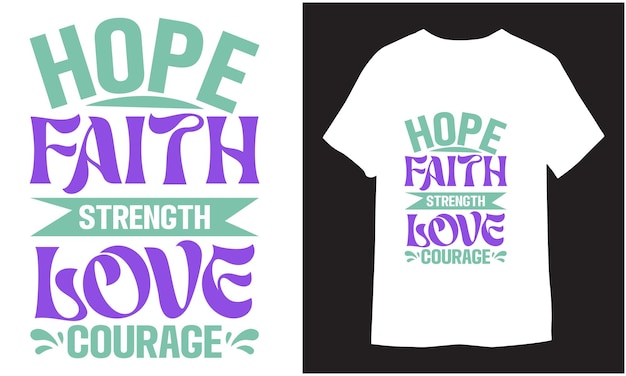 Hope Faith Strength Love Courage motivational typography lettering Tshirt design