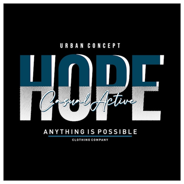 Hope lettering slogan graphic typography vector t shirt design