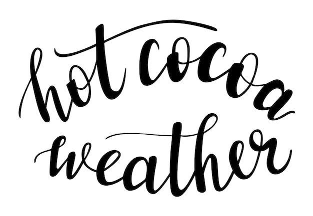 Hot cocoa weather hand lettering vector