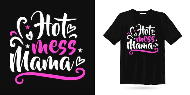 Hot mess mama t shirt design