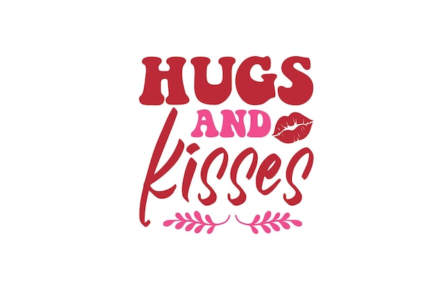 Hugs And Kisses Svg