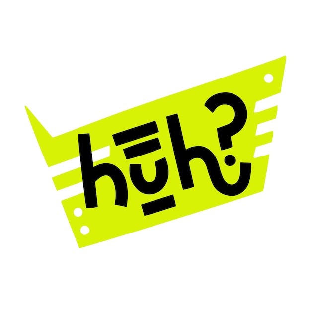 Huh word bold hand lettering on yellow speech bubble background Vector clipart for social media posters stickers greeting materials