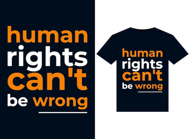 Human Rights Can't be Wrong illustrations for print-ready T-Shirts design