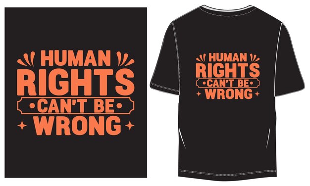 Human rights can't be wrong Typography vector for printready Tshirt design