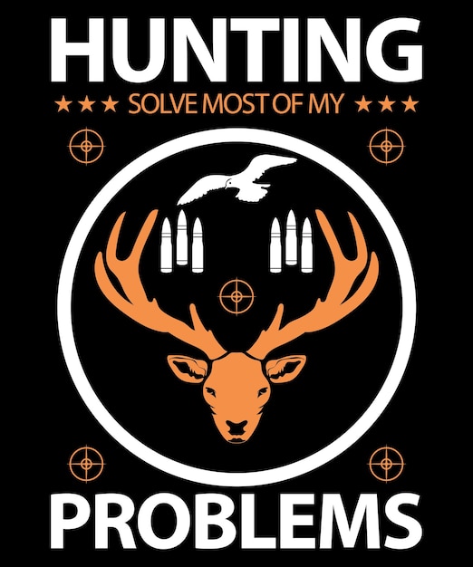 Hunting Solve Most Of My Problems T-Shirt Design