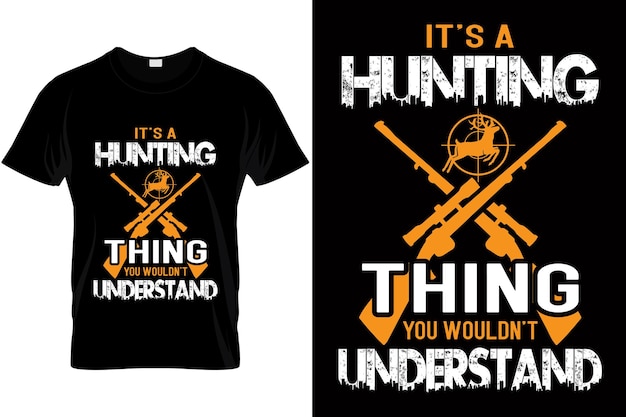 Hunting tshirt design It's a hunting thing you wouldn't understand quote for hunting shirt