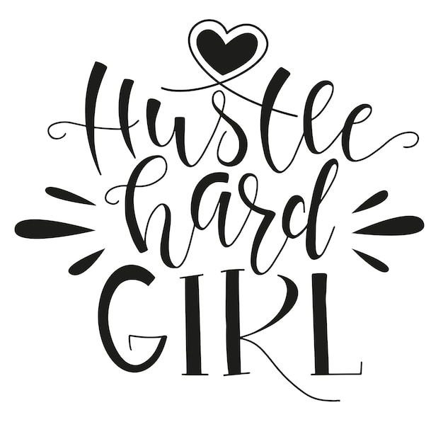 Hustle hard girl motivational quote about young woman