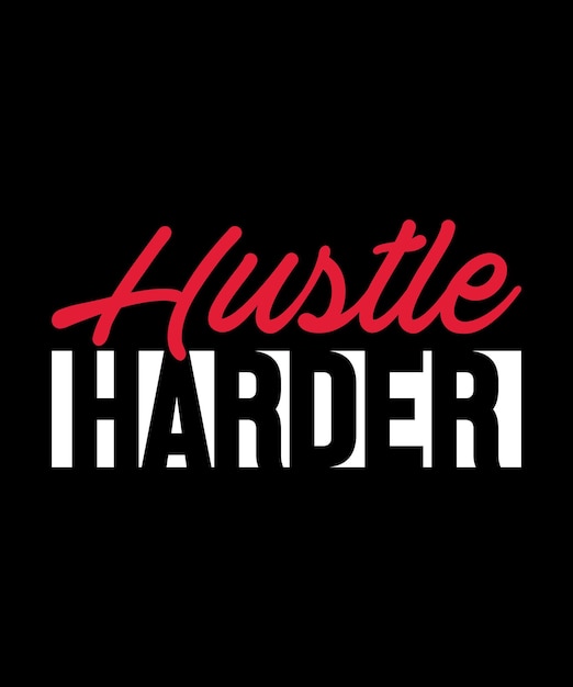 Hustle Harder Gym Workout Tshirt Design Muscles Vector Fitness Latter Style Typography Template