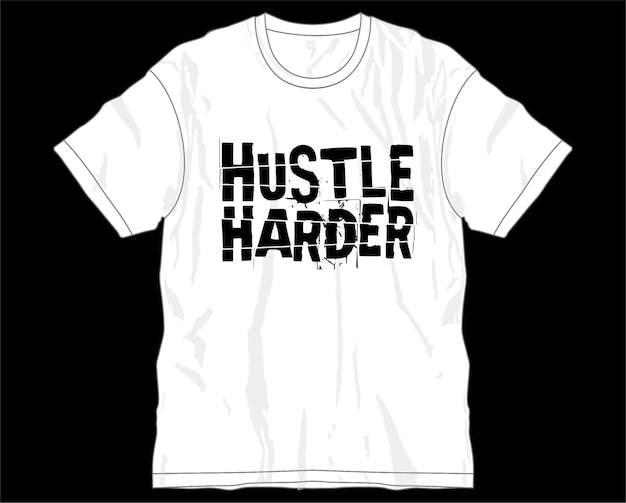 hustle harder  motivational inspirational quote typography t shirt design  graphic vector