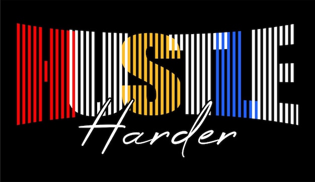 hustle harder typography vector for print t shirt