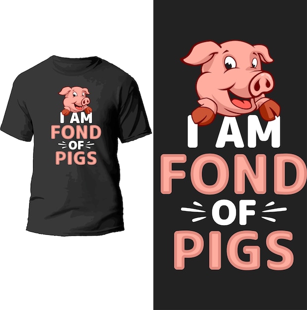 i am fond of pigs t shirt design